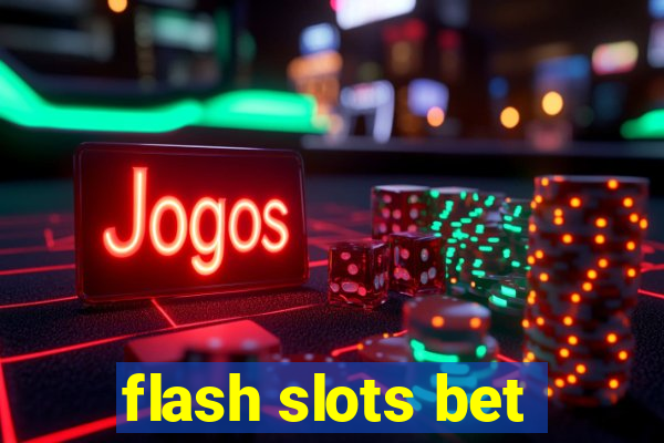 flash slots bet